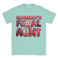 Seafoam somebodys feral aunt Classic Tee - MaliasSmallBusiness