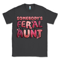 Smoke somebodys feral aunt Classic Tee - MaliasSmallBusiness