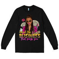 Black mind the business that pays you afro woman Long Sleeve Tee - NancyCooperArtShop