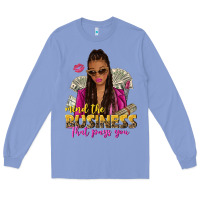 Colony Blue mind the business that pays you afro woman Long Sleeve Tee - NancyCooperArtShop
