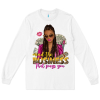 White mind the business that pays you afro woman Long Sleeve Tee - NancyCooperArtShop