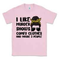 Bubblegum Pink i like murder shows comfy clothes and maybe 3 peop Classic Tee - MaliasSmallBusiness