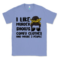 Colony Blue i like murder shows comfy clothes and maybe 3 peop Classic Tee - MaliasSmallBusiness