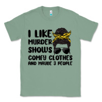 Sage i like murder shows comfy clothes and maybe 3 peop Classic Tee - MaliasSmallBusiness
