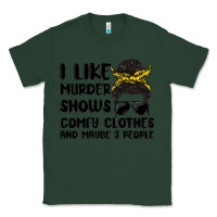 Sports Green i like murder shows comfy clothes and maybe 3 peop Classic Tee - MaliasSmallBusiness