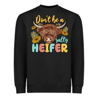 Dont Be A Salty Heifer Heavyweight Sweatshirt | Teevron