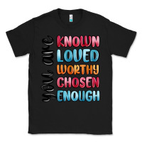 Black you are known loved worthy chosen enough Classic Tee - MaliasSmallBusiness