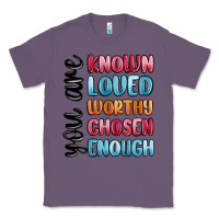 Lavender you are known loved worthy chosen enough Classic Tee - MaliasSmallBusiness