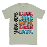 Matcha you are known loved worthy chosen enough Classic Tee - MaliasSmallBusiness