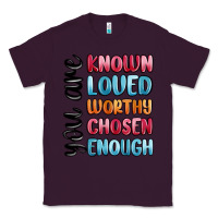 Plum you are known loved worthy chosen enough Classic Tee - MaliasSmallBusiness