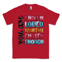 Red you are known loved worthy chosen enough Classic Tee - MaliasSmallBusiness