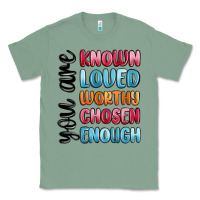 Sage you are known loved worthy chosen enough Classic Tee - MaliasSmallBusiness