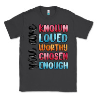Smoke you are known loved worthy chosen enough Classic Tee - MaliasSmallBusiness