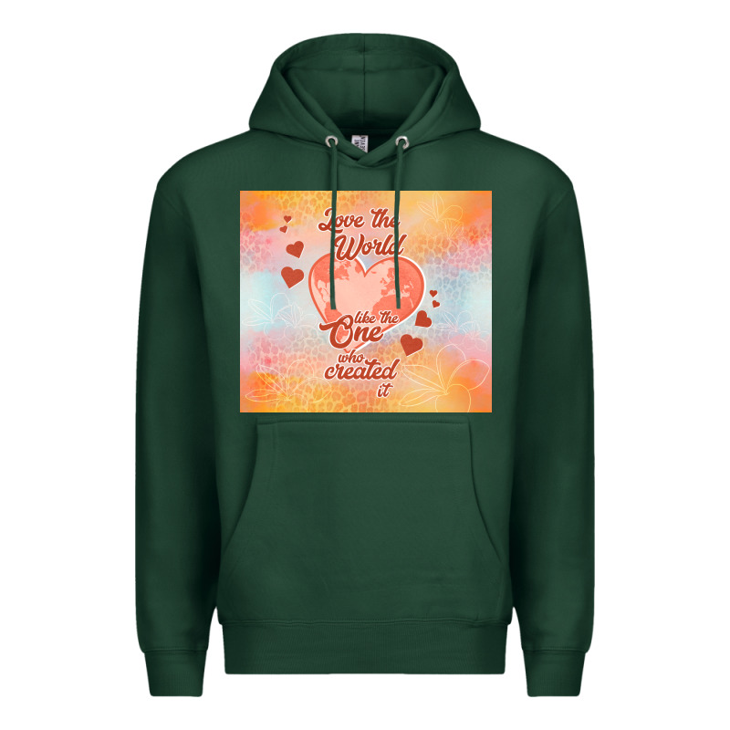Love The World Like The One Premium Hoodie by TumblerDesignByShophia | Teevron