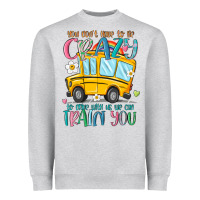 Heather Grey you don't have to be crazy to drive with us we can Heavyweight Sweatshirt - MaliasSmallBusiness