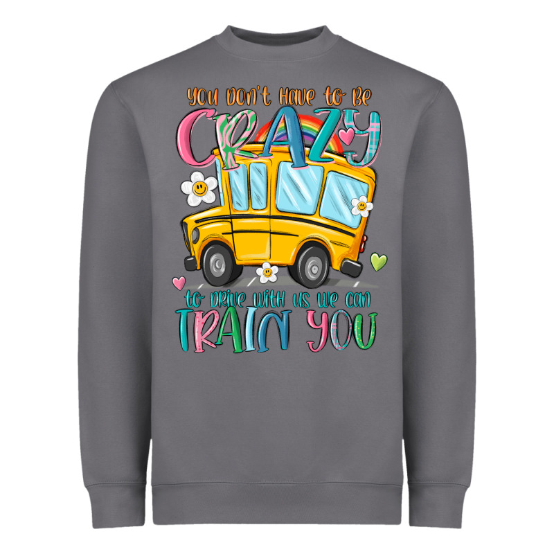 You Don't Have To Be Crazy To Drive With Us We Can Heavyweight Sweatshirt by MaliasSmallBusiness | Teevron