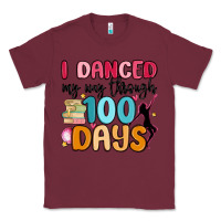 Burgundy i danced my way through 100 days Classic Tee - MaliasSmallBusiness