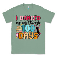 Sage i danced my way through 100 days Classic Tee - MaliasSmallBusiness