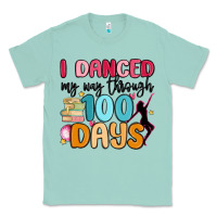 I Danced My Way Through 100 Days Classic Tee | Teevron