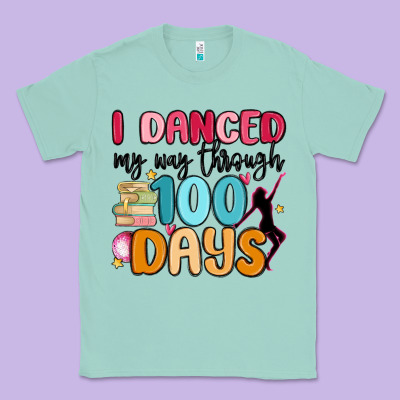 I Danced My Way Through 100 Days Classic Tee Designed By Maliassmallbusiness
