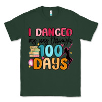 Sports Green i danced my way through 100 days Classic Tee - MaliasSmallBusiness