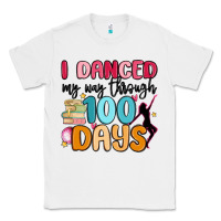 White i danced my way through 100 days Classic Tee - MaliasSmallBusiness