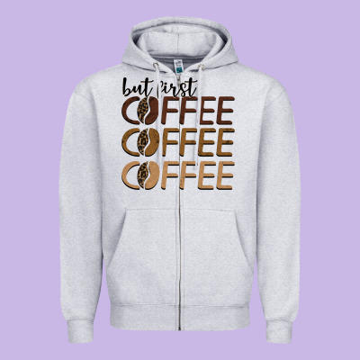 But First Coffee Coffee Coffee Zipper Hoodie Designed By Barkaloodesign