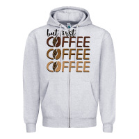 Heather Grey but first coffee coffee coffee Zipper Hoodie - BarkalooDesign