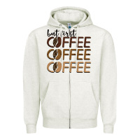Oatmeal Heather but first coffee coffee coffee Zipper Hoodie - BarkalooDesign