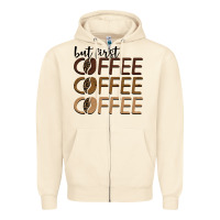 Sandshell but first coffee coffee coffee Zipper Hoodie - BarkalooDesign
