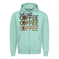 Seafoam but first coffee coffee coffee Zipper Hoodie - BarkalooDesign