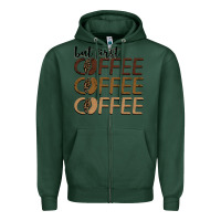 Sports Green but first coffee coffee coffee Zipper Hoodie - BarkalooDesign