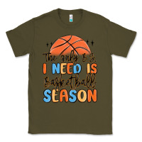Army Green the only b.s. i need is basketball season Classic Tee - MaliasSmallBusiness