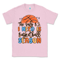 Bubblegum Pink the only b.s. i need is basketball season Classic Tee - MaliasSmallBusiness