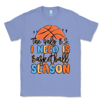 Colony Blue the only b.s. i need is basketball season Classic Tee - MaliasSmallBusiness