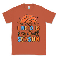 Copper the only b.s. i need is basketball season Classic Tee - MaliasSmallBusiness