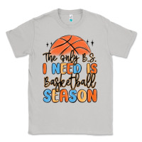 Moon Dust the only b.s. i need is basketball season Classic Tee - MaliasSmallBusiness