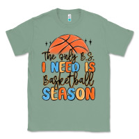 Sage the only b.s. i need is basketball season Classic Tee - MaliasSmallBusiness
