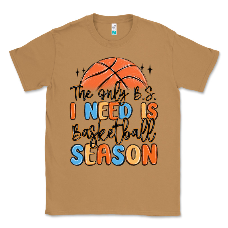 The Only B.s. I Need Is Basketball Season Classic Tee by MaliasSmallBusiness | Teevron
