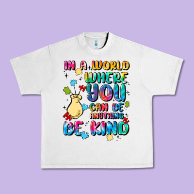 In A World Where You Can Be Anything Urban Heavy Tee Designed By Maliassmallbusiness