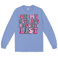 Colony Blue on my husband's naughty list Long Sleeve Tee - MaliasSmallBusiness