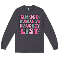 Smoke on my husband's naughty list Long Sleeve Tee - MaliasSmallBusiness