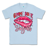 Dusty Blue gimme some sugar Classic Tee - MaliasSmallBusiness