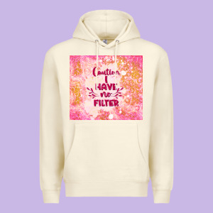Caution I Have No Filter Premium Hoodie Designed By Tumblerdesignbyshophia