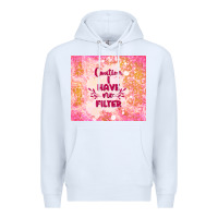 White caution i have no filter Premium Hoodie - TumblerDesignByShophia