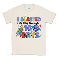Natural i blasted my way through 100 days Classic Tee - MaliasSmallBusiness