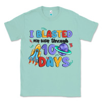 Seafoam i blasted my way through 100 days Classic Tee - MaliasSmallBusiness