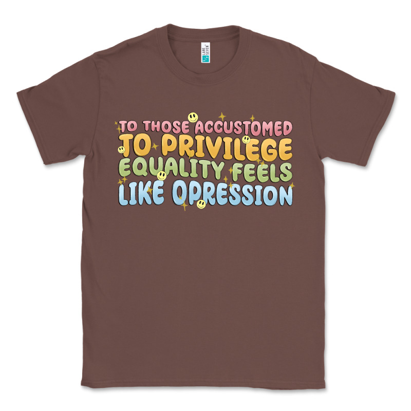 To Those Accustomed To Privilege Classic Tee by MaliasSmallBusiness | Teevron