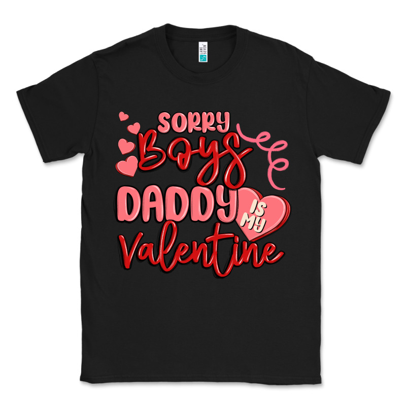 Sorry Boys Daddy Is My Valentine Classic Tee by MaliasSmallBusiness | Teevron