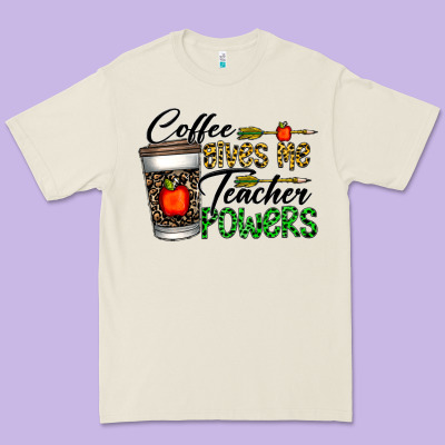 Coffee Gives Me Teacher Powers Premium Tee Designed By Cowhidedigitalart